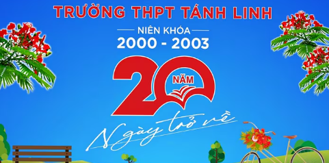 Hội Khóa 20 Năm Ngày Trở Về Trường THPT Tánh Linh (Niên Khóa 2000-2003)